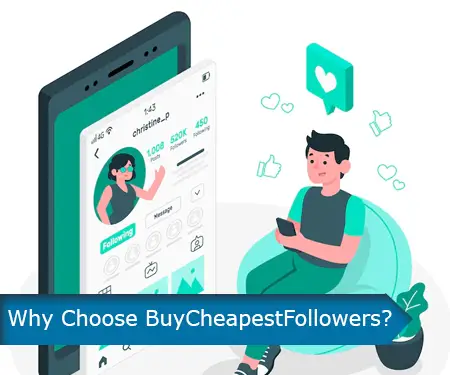 Why Choose BuyCheapestFollowers? Why Choose BuyCheapestFollowers?