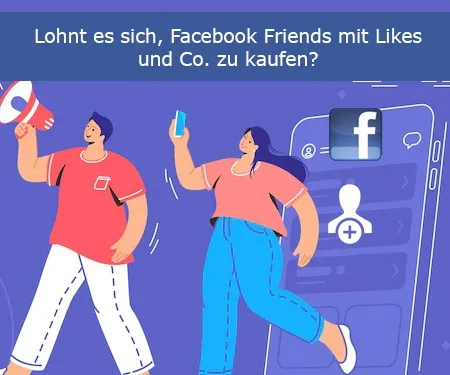 Lohnt es sich, Facebook Friends mit Likes und Co. zu kaufen? Lohnt es sich, Facebook Friends mit Likes und Co. zu kaufen?