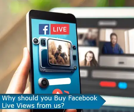 Why should you Buy Facebook Live Views from us Why should you Buy Facebook Live Views from us