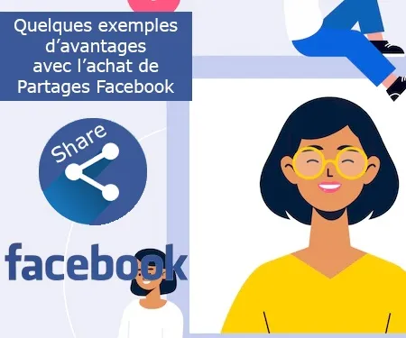 Quelques exemples d’avantages avec l’achat de Partages Facebook Quelques exemples d’avantages avec l’achat de Partages Facebook