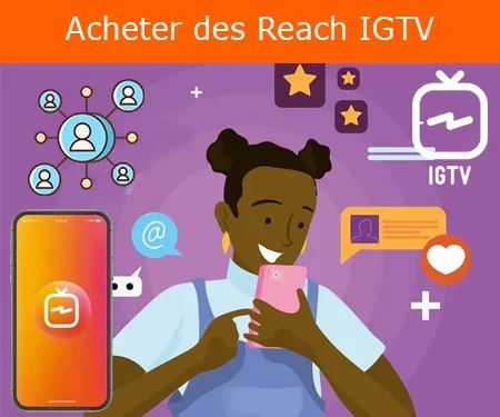 Acheter des Reach IGTV Acheter des Reach IGTV