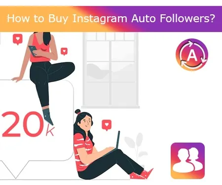 How to Buy Instagram Auto Followers? How to Buy Instagram Auto Followers?