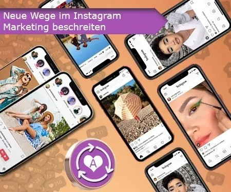 Neue Wege im Instagram Marketing beschreiten Neue Wege im Instagram Marketing beschreiten