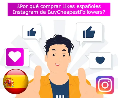 ¿Por qué comprar Likes españoles Instagram de BuyCheapestFollowers? ¿Por qué comprar Likes españoles Instagram de BuyCheapestFollowers?