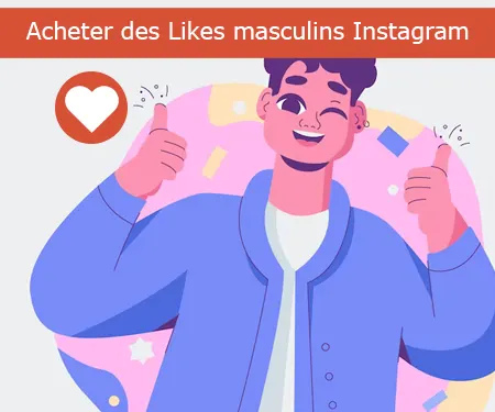 Acheter des Likes masculins Instagram Acheter des Likes masculins Instagram