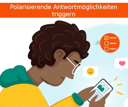 Polarisierende Antwortmöglichkeiten triggern Polarisierende Antwortmöglichkeiten triggern