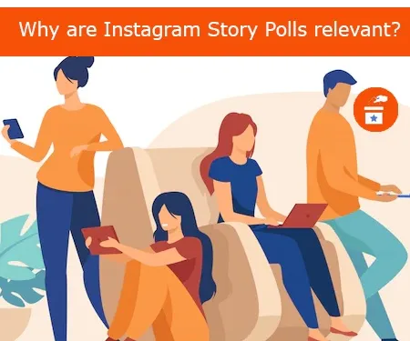 Why are Instagram Story Polls relevant? Why are Instagram Story Polls relevant?