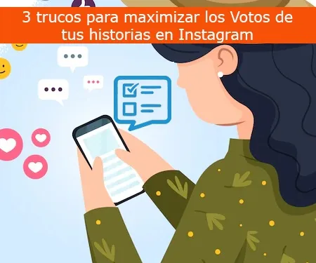 3 trucos para maximizar los Votos de tus historias en Instagram 3 trucos para maximizar los Votos de tus historias en Instagram