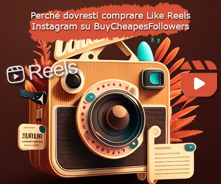 Perché dovresti comprare Like Reels Instagram su BuyCheapesFollowers Perché dovresti comprare Like Reels Instagram su BuyCheapesFollowers