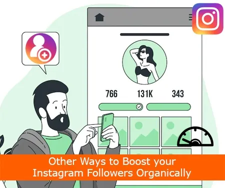 Other Ways to Boost your Instagram Followers Organically Other Ways to Boost your Instagram Followers Organically