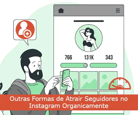Outras Formas de Atrair Seguidores no Instagram Organicamente Outras Formas de Atrair Seguidores no Instagram Organicamente