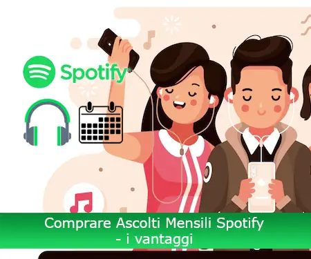 Comprare Ascolti Mensili Spotify - i vantaggi Comprare Ascolti Mensili Spotify - i vantaggi