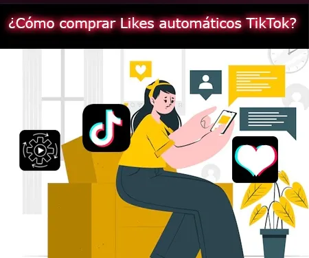 ¿Cómo comprar Likes automáticos TikTok? ¿Cómo comprar Likes automáticos TikTok?
