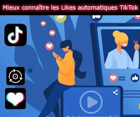 Mieux connaître les Likes automatiques TikTok Mieux connaître les Likes automatiques TikTok