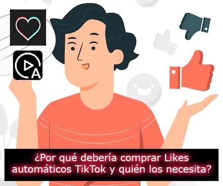 ¿Por qué debería comprar Likes automáticos TikTok y quién los necesita? ¿Por qué debería comprar Likes automáticos TikTok y quién los necesita?