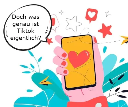 Doch was genau ist Tiktok eigentlich? Doch was genau ist Tiktok eigentlich?