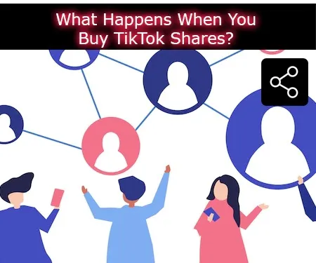 What Happens When You Buy TikTok Shares? What Happens When You Buy TikTok Shares?