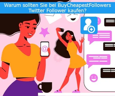 Warum sollten Sie bei BuyCheapestFollowers Twitter Follower kaufen? Warum sollten Sie bei BuyCheapestFollowers Twitter Follower kaufen?