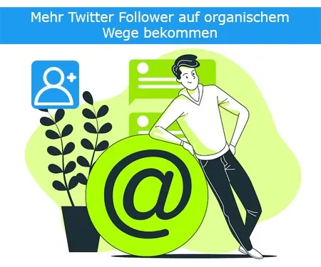 Mehr Twitter Follower auf organischem Wege bekommen Mehr Twitter Follower auf organischem Wege bekommen