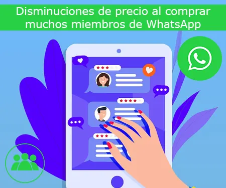 Disminuciones de precio al comprar muchos miembros de WhatsApp Disminuciones de precio al comprar muchos miembros de WhatsApp